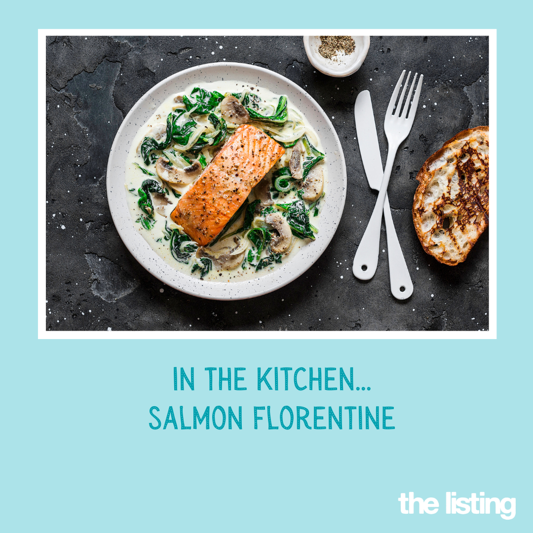 In the Kitchen this August: Salmon Florentine