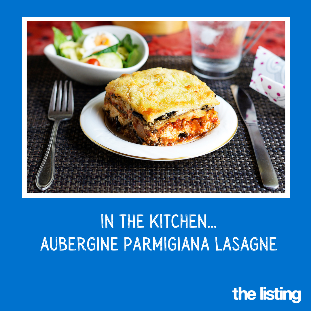 In the Kitchen this September: Aubergine Parmigiana Lasagne