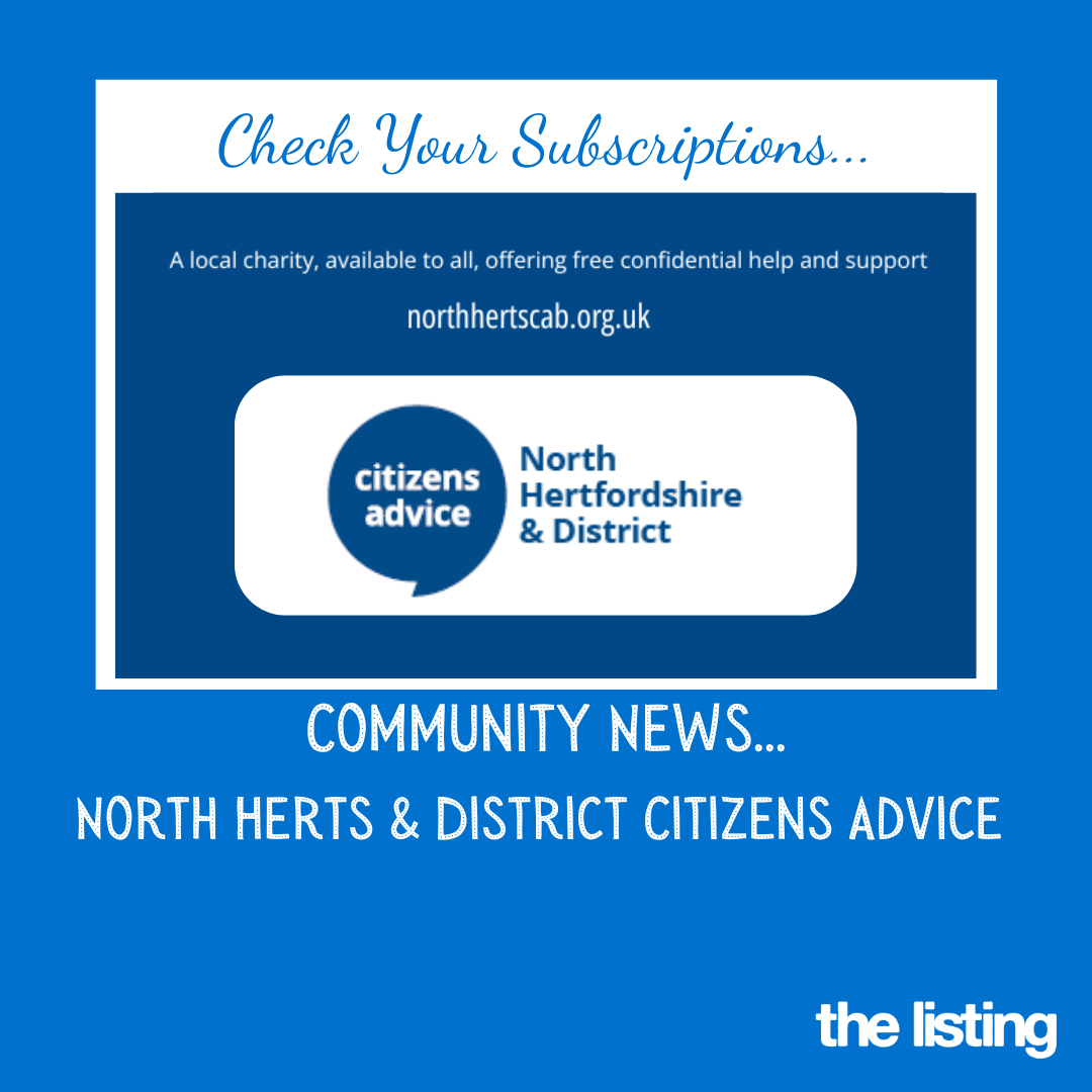 Community News: North Herts & District Citizens Advice: Check Your Subscriptions