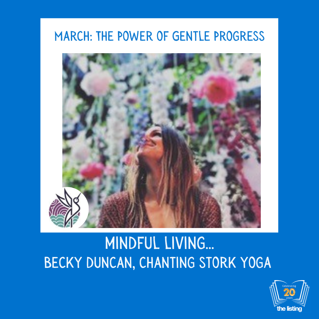 Mindful Living by Becky, Chanting Stork Yoga: March – The Power of Gentle Progress