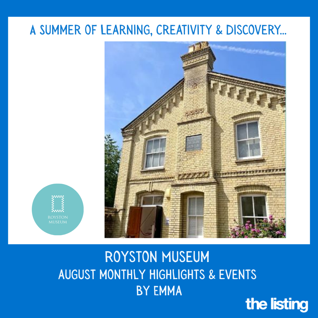 Royston Museum Highlights by Emma: Coming up August…