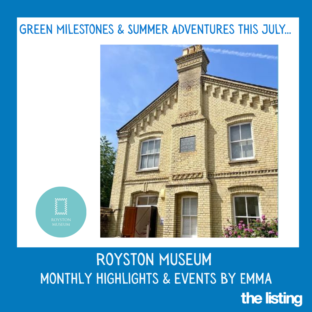 Royston Museum Highlights by Emma: Coming up in July