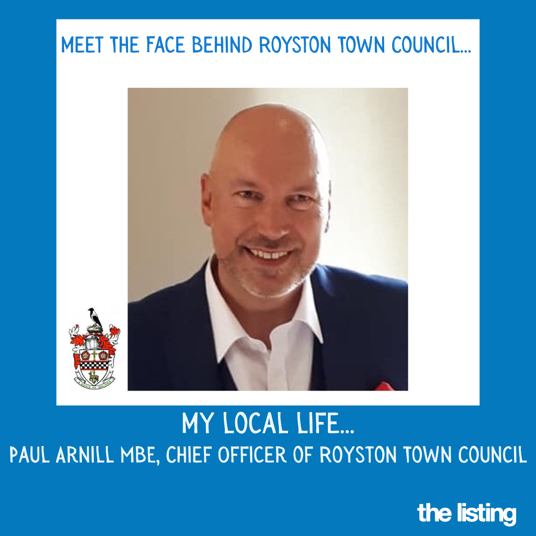 My Local Life: Paul Arnill MBE, Chief Officer of Royston Town Council