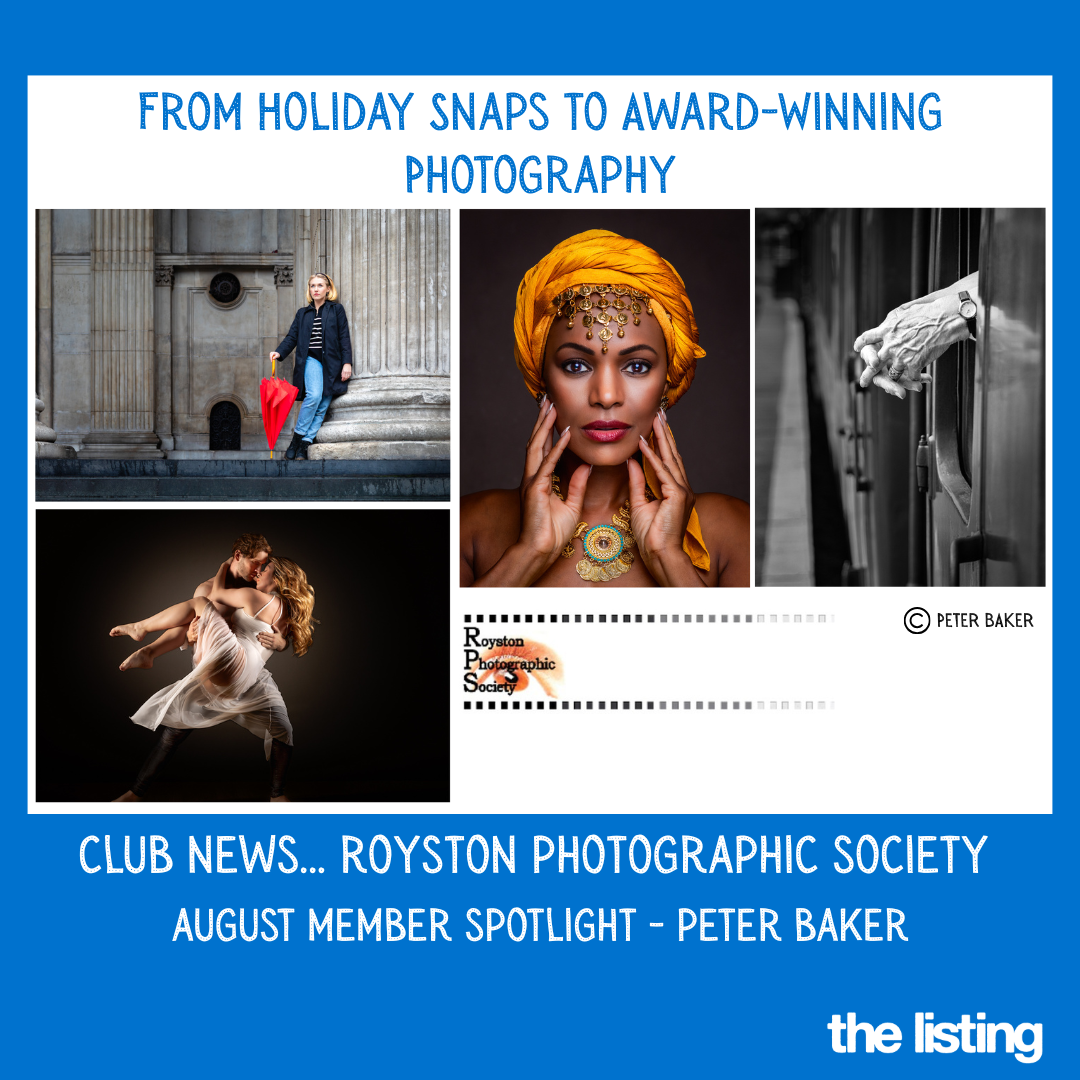Club News: Royston Photographic Society: Photographer Spotlight: Peter Baker
