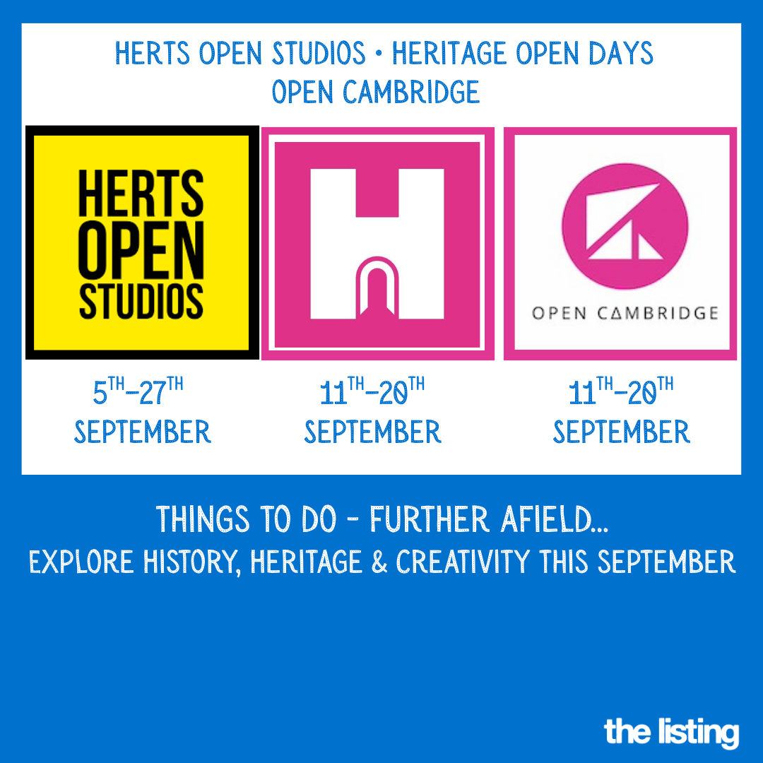 Further Afield: Herts Open Studios, Heritage Open Days, Open Cambridge
